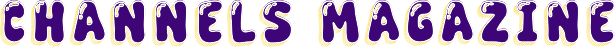 channelsmagazine com